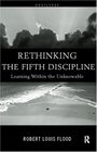 Rethinking the Fifth Discipline Learning within the Unknowable
