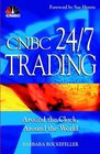 CNBC 24/7 Trading Around the Clock Around the World