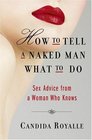 How to Tell a Naked Man What to Do  Sex Advice from a Woman Who Knows