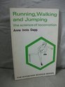 Running Walking and Jumping