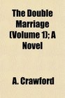 The Double Marriage  A Novel