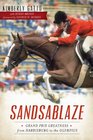 Sandsablaze Grand Prix Greatness from Harrisburg to the Olympics