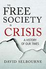 The Free Society in Crisis A History of Our Times