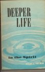 Deeper Life in the Spirit