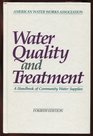 Water Quality and Treatment A Handbook of Community Water Supplies