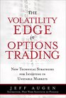 The Volatility Edge in Options Trading New Technical Strategies for Investing in Unstable Markets