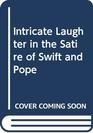 Intricate Laughter in the Satire of Swift and Pope