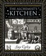 The Alchemist's Kitchen Extraordinary Potions  Curious Notions