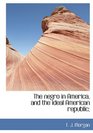 The negro in America and the ideal American republic