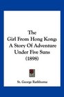 The Girl From Hong Kong A Story Of Adventure Under Five Suns