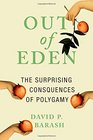 Out of Eden The Surprising Consequences of Polygamy