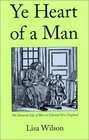Ye Heart of a Man  The Domestic Life of Men in Colonial New England