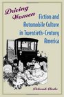 Driving Women Fiction and Automobile Culture in TwentiethCentury America