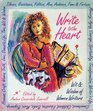 Write to the Heart: Wit  and Wisdom of Women Writers