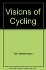 Visions of Cycling