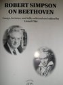 Robert Simpson on Beethoven Essays Lectures and Talks Selected and Edited by Lionel Pike