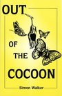 Out of the Cocoon