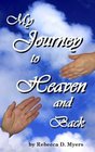 My Journey To Heaven And Back