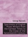 Specimens of English Prose Writers from the Earliest Times to the Close of the Seventeenth Century