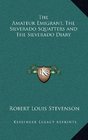 The Amateur Emigrant The Silverado Squatters and The Silverado Diary