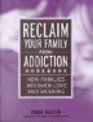 Reclaim Your Family from Addiction Workbook