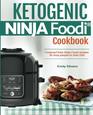 Ketogenic Ninja Foodi? Cookbook: Foolproof Keto Ninja Foodi recipies  for busy people on Keto Diet.