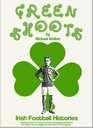 Green Shoots Irish Football Histories
