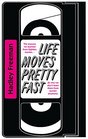 Life Moves Pretty Fast: The Lessons We Learned from Eighties Movies (and Why We Don't Learn Them from Movies Any More)