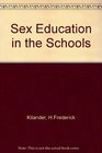 Sex Education in the Schools A Study of Objectives Content Methods Materials and Evaluation