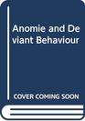 Anomie and Deviant Behaviour