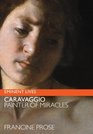 Caravaggio  Painter of Miracles