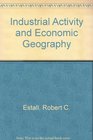 Industrial Activity and Economic Geography A Study of the Forces Behind the Geographical Location of Productive Activity in Manufacturing Industry