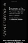 Procurement in the Construction Industry The Impact and Cost of Alternative Market and Supply Processes