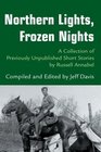 Northern Lights Frozen Nights  A Collection of Previously Unpublished Short Stories by Russell Annabel