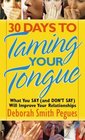 30 Days to Taming Your Tongue: What You Say (and Don\'t Say) Will Improve Your Relationships