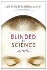 Blinded by Science