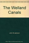 The Welland Canals A comprehensive guide