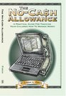 The No-Cash Allowance: A Practical Guide for Teaching Your Children How to Manage Money