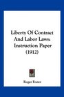 Liberty Of Contract And Labor Laws Instruction Paper