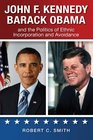John F Kennedy Barack Obama and the Politics of Ethnic Incorporation and Avoidance