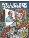 Will Elder The MAD Playboy of Art
