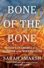 Bone of the Bone Essays on America by a Daughter of the Working Class