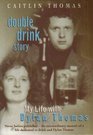 Double Drink Story My Life With Dylan Thomas