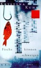 Fische knnen schweigen Roman