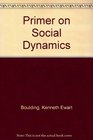 Primer on Social Dynamics History as Dialectics and Development