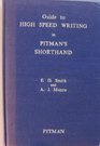 Guide to High Speed Writing in Pitman's Shorthand