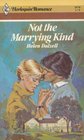 Not the Marrying Kind (Harlequin Romance, No 2570)