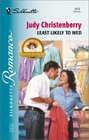 Least Likely to Wed (From the Circle K, Bk 5) (Silhouette Romance, No 1570)