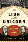 The Lion and the Unicorn Gladstone vs Disraeli