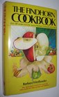 The Findhorn Cookbook An Approach to Cooking With Consciousness